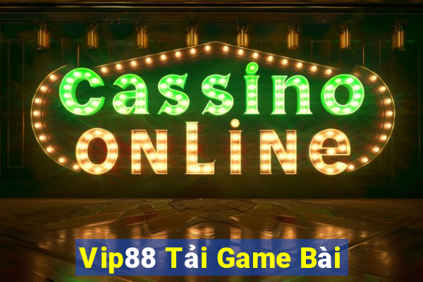 Vip88 Tải Game Bài