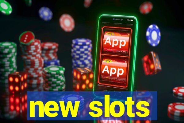 new slots