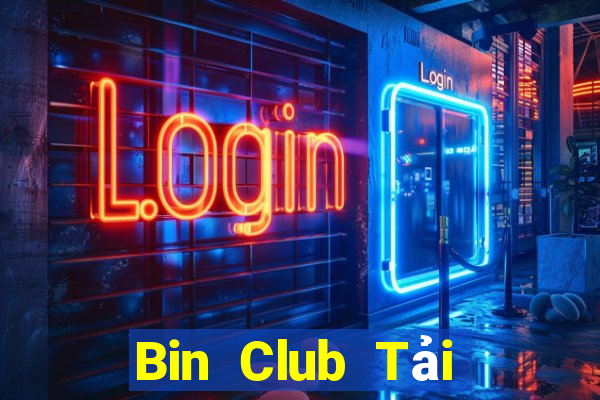 Bin Club Tải Game Bài Đổi Thưởng