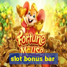 slot bonus bar