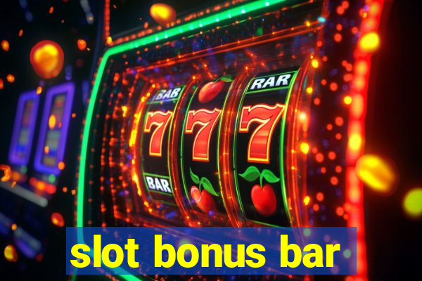 slot bonus bar