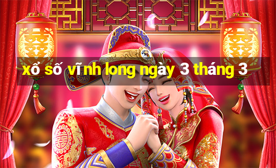 xổ số vĩnh long ngày 3 tháng 3