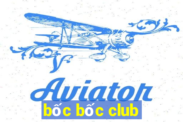 bốc bốc club