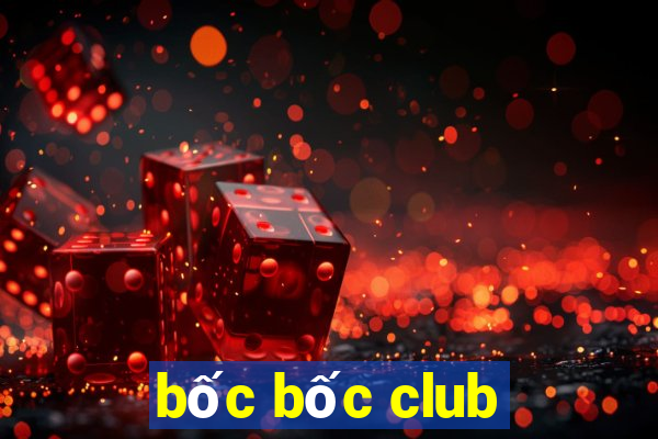 bốc bốc club