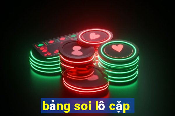 bảng soi lô cặp