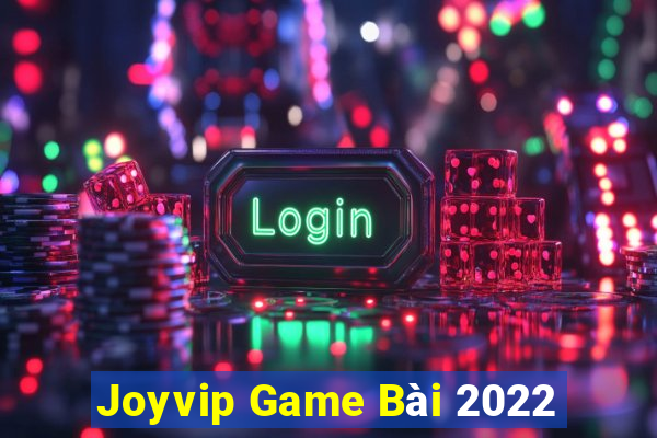 Joyvip Game Bài 2022