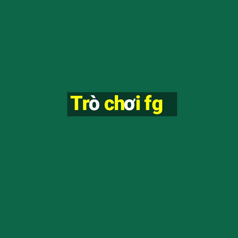 Trò chơi fg