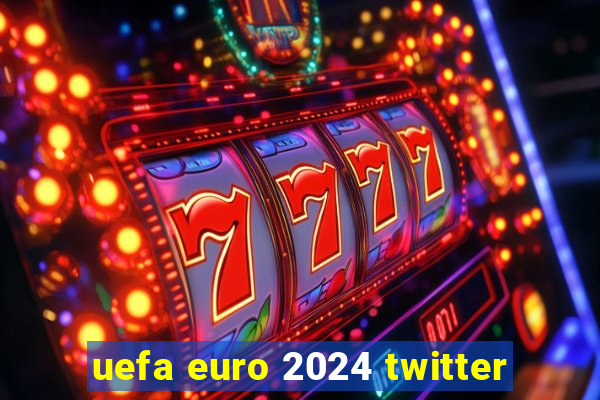 uefa euro 2024 twitter