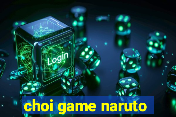 choi game naruto