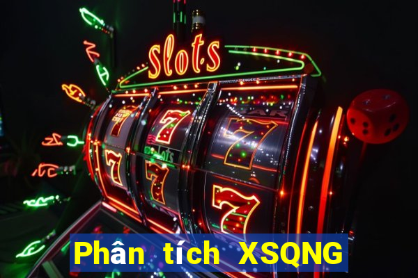 Phân tích XSQNG Thứ 4