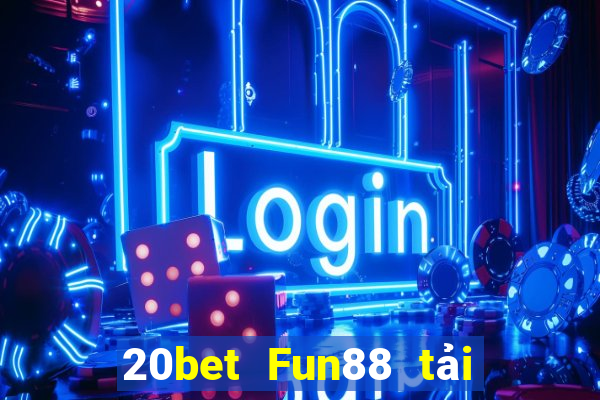 20bet Fun88 tải về Fun88 Apple