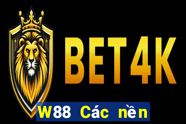 W88 Các nền tảng của đại phát