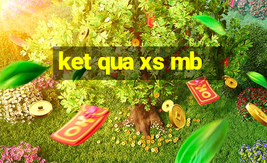 ket qua xs mb