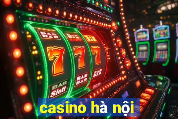 casino hà nội