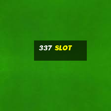 337 slot