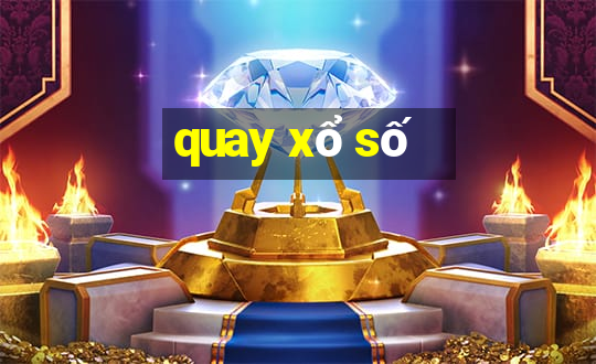 quay xổ số