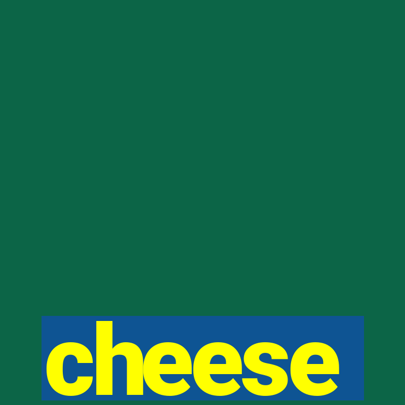 cheese