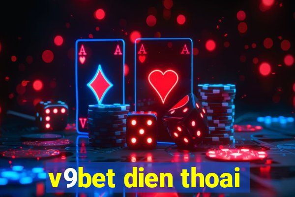 v9bet dien thoai