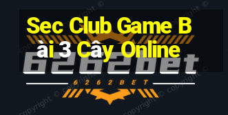 Sec Club Game Bài 3 Cây Online