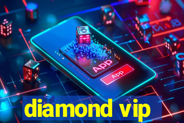 diamond vip