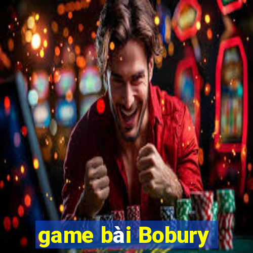 game bài Bobury