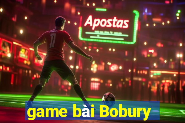 game bài Bobury