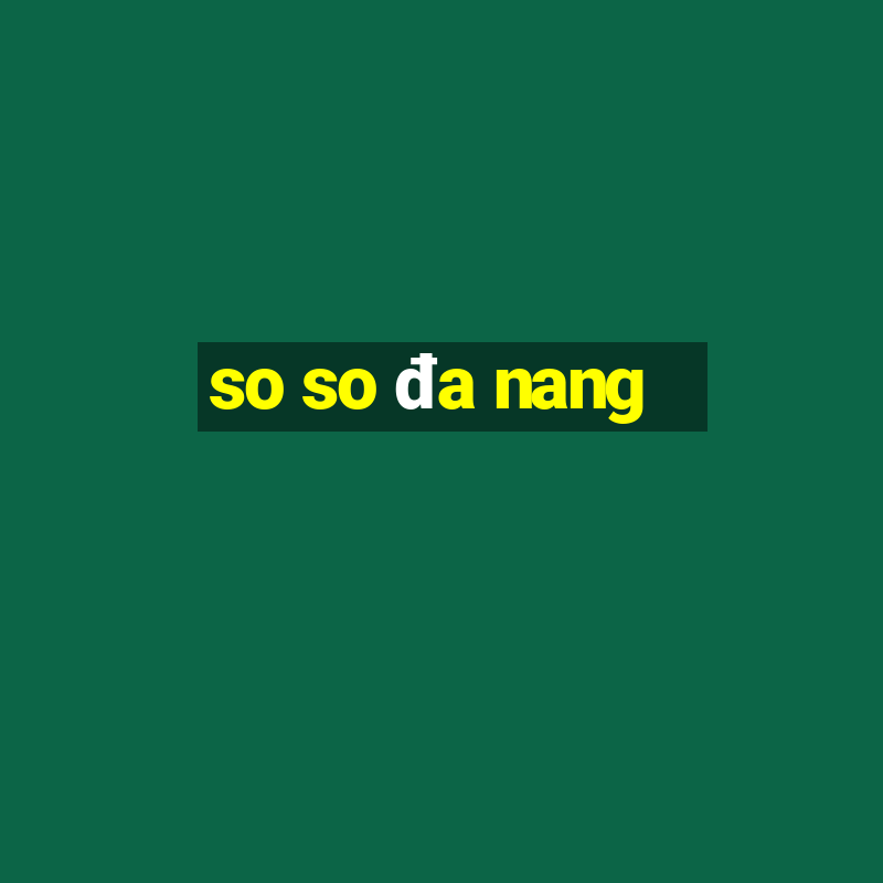 so so da nang