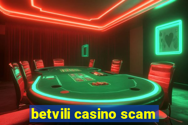 betvili casino scam