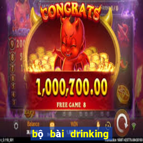 bộ bài drinking game sohu