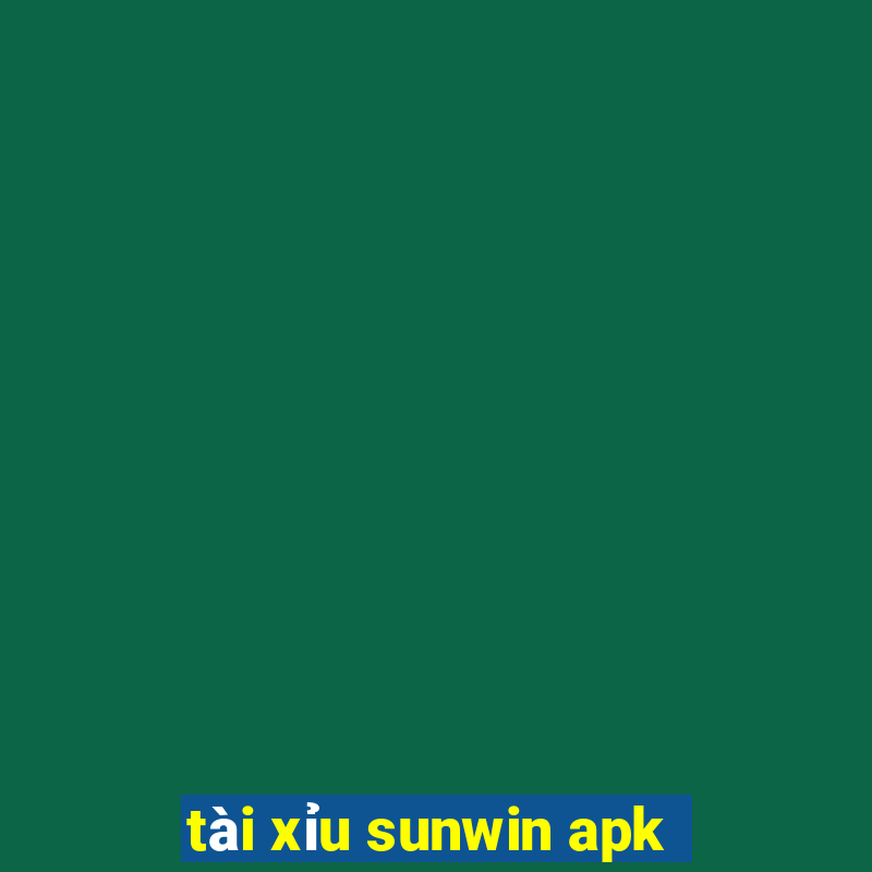 tài xỉu sunwin apk