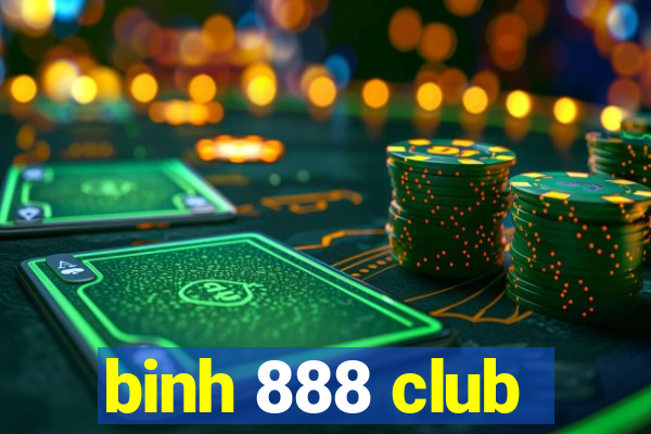 binh 888 club