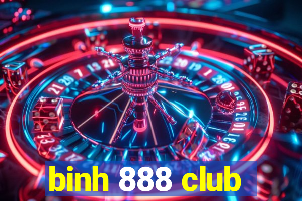 binh 888 club