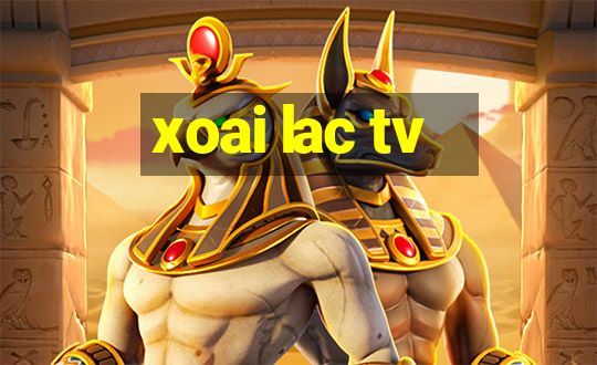 xoai lac tv