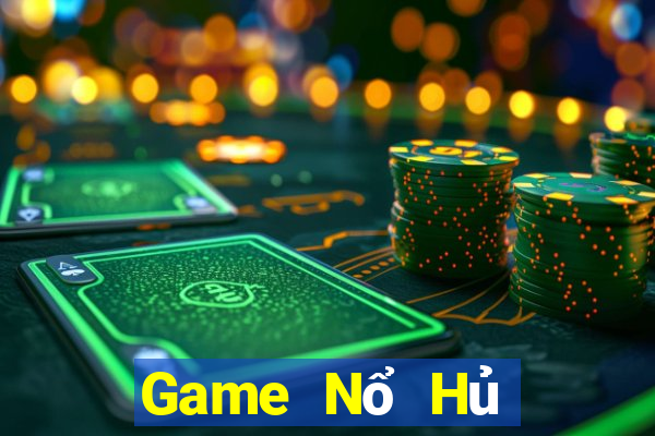 Game Nổ Hủ Game Bài Online Đổi Thưởng