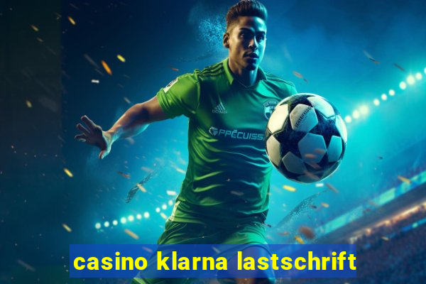 casino klarna lastschrift