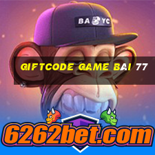 Giftcode Game Bài 77