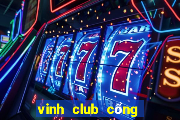 vinh club cổng game quốc tế