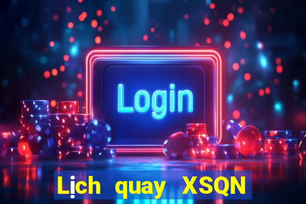 Lịch quay XSQN ngày thứ sáu