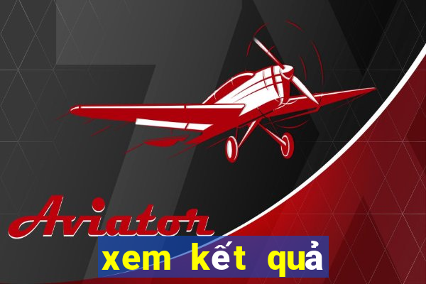 xem kết quả xổ số hôm nay