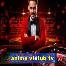 anime viétub tv