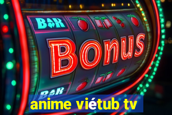 anime viétub tv