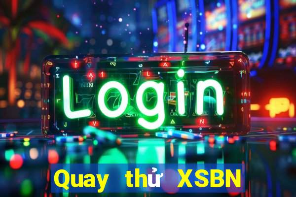 Quay thử XSBN ngày 12