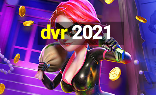 dvr 2021