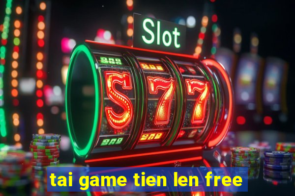 tai game tien len free