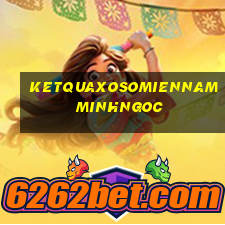 ketquaxosomiennam minhngoc