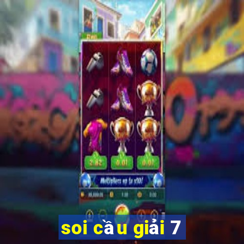 soi cầu giải 7