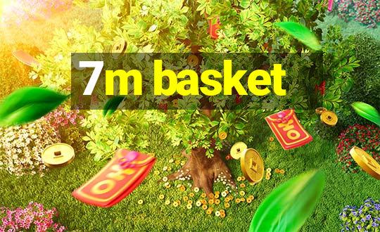 7m basket