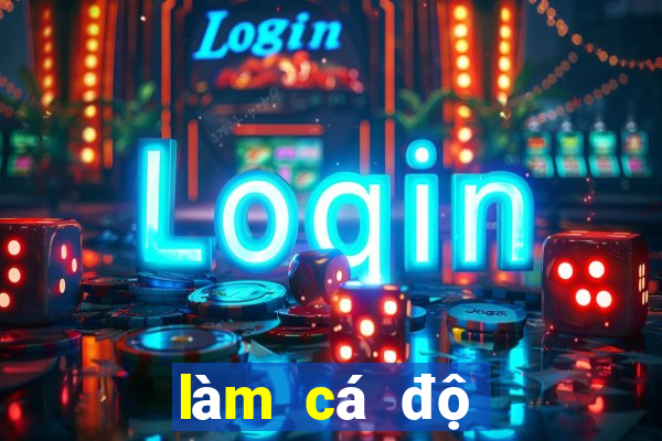 làm cá độ bóng đá