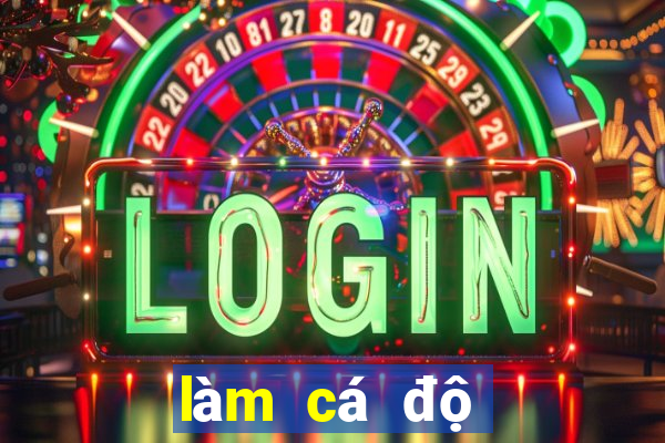 làm cá độ bóng đá