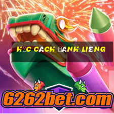 học cách đánh liêng